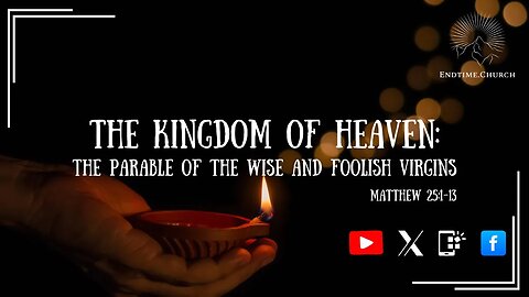 Kingdom of Heaven Part 9: The Parable of the Wise and Foolish Virgins (Live Service 2025 March 10)