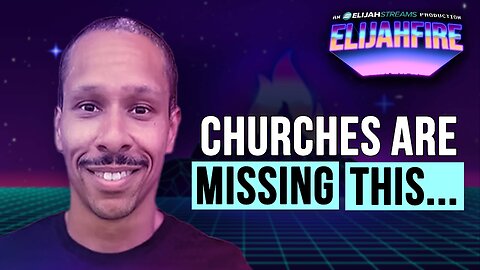 Churches are Missing This… | ElijahFire: Ep. 572 – Matthew Gay