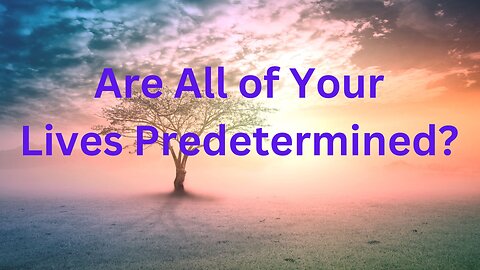 Are All of Your Lives Predetermined? ∞The 12D Creators –Channeled by Daniel Scranton 03-26-25