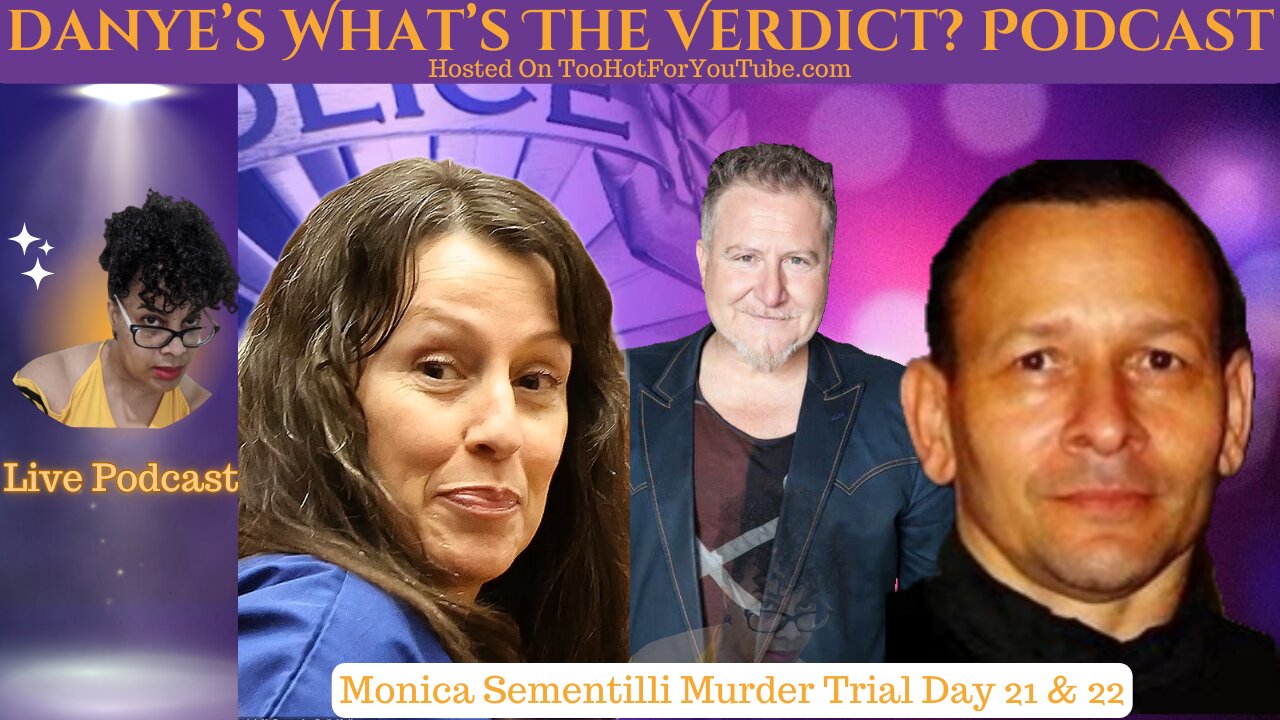 Monica Sementilli Murder Trial Day 21 and 22 Commentary