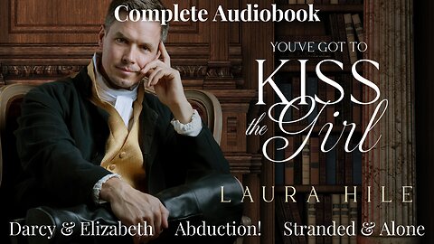 You've Got To Kiss The Girl: A Regency Romance AUDIOBOOK complete
