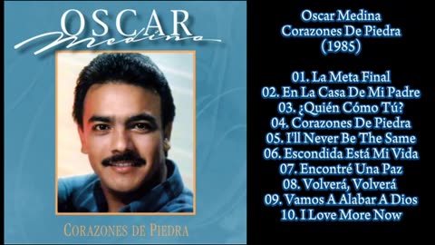 Oscar Medina - Corazones De Piedra Álbum Completo - Alabanzas Musica Cristiana.