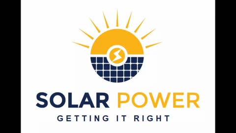 Solar Power: Getting It Right! P