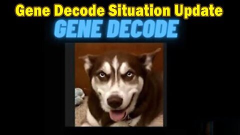 Gene Decode Situation Update - ''Gene Decode Important Update Jan 10, 2025''