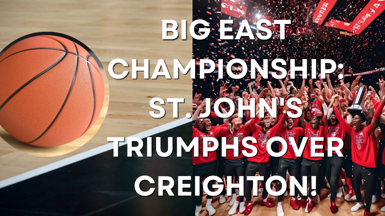 Big East Championship_ St.John's Triump in 2025