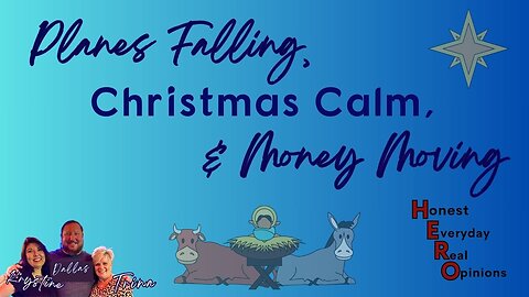 Plane Falling, Christmas Calm and Money Moving!