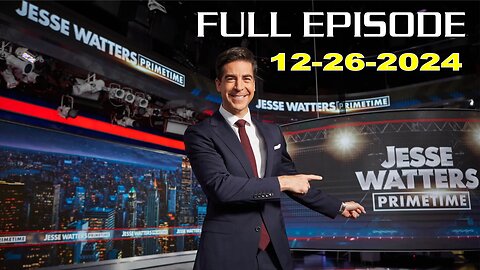 Jesse Watters Primetime (Full Episode) - 12/26/2024