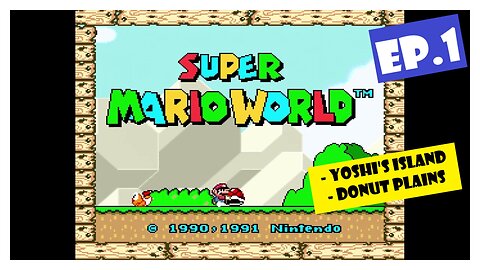 Ep.1 | Yoshi's Island & Donut Plains (Super Mario World) *NO COMMENTARY*