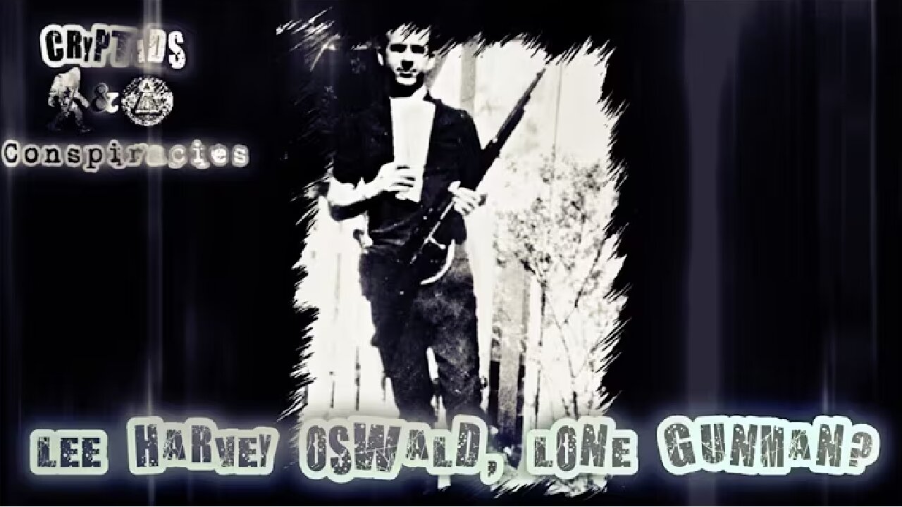 Cryptids and Conspiracies! Episode 36: Lee Harvey Oswald, Lone Gunman?