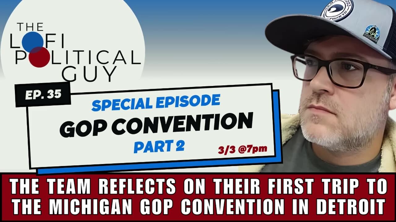 LoFi Live E.35 Special Episode Republican GOP Convention Part 2!!!