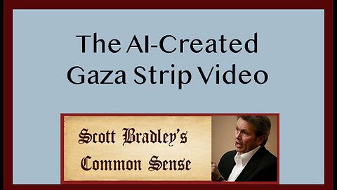 The AI-Created Gaza Strip Video