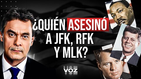 ¿Quién asesinó a JFK, RFK y MLK? - Episodio 74