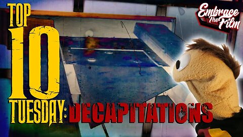 Top 10 Tuesday: Decapitations