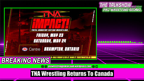TNA Wrestling Returns To Canada