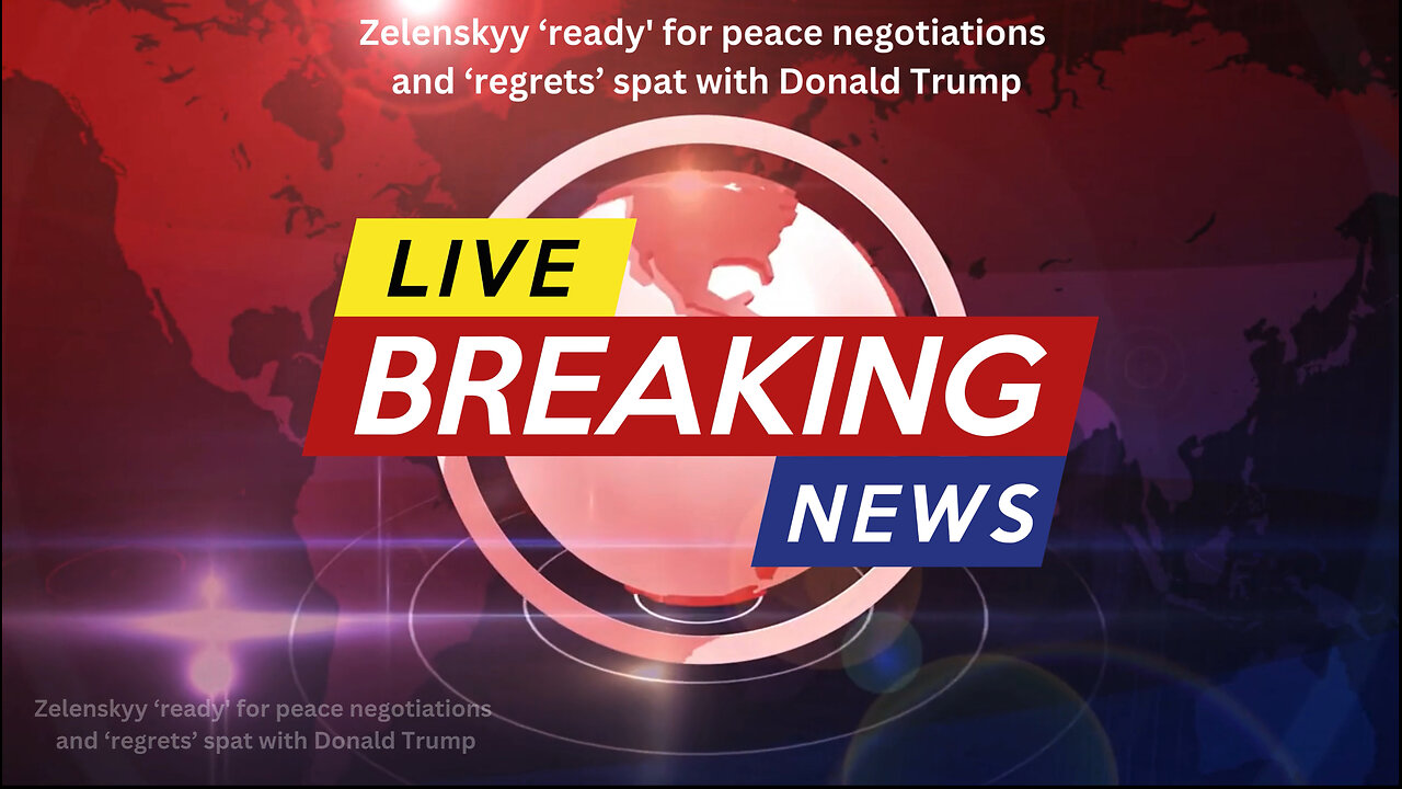 🚨Zelenskyy ready for peace negotiations regrets spat with President Trump.