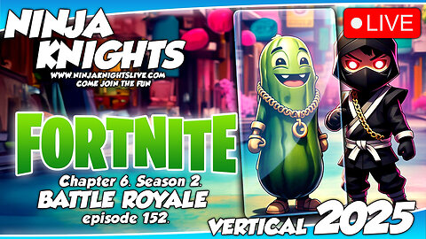 Fortnite Episode 152. #NinjaKnightsLive2025 #gaming #gamingcommunity #fortnitegameplay #letsplay