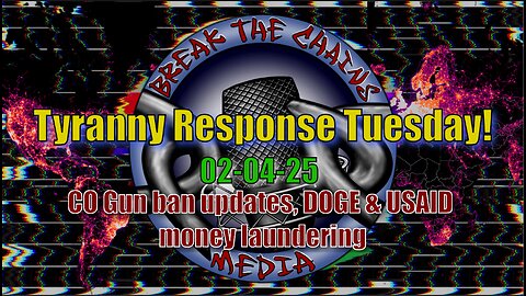 02-04-25 Colorado Firearms ban Update, DOGE exposes USAID Money Laundering