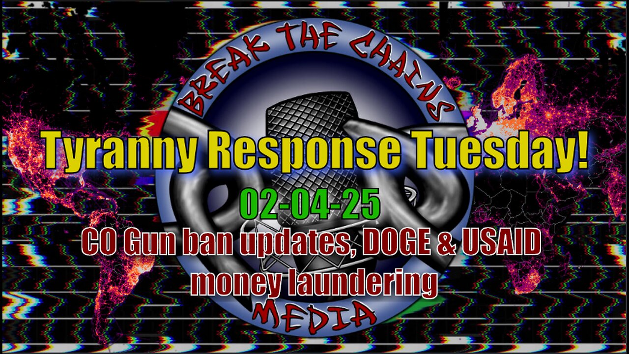 02-04-25 Colorado Firearms ban Update, DOGE exposes USAID Money Laundering