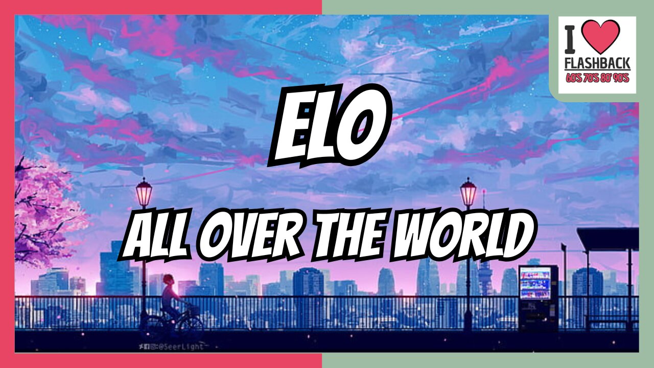 ELO - All Over The World (Lyrics)