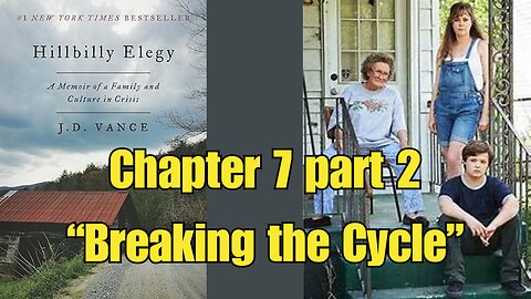 Hillbilly Elegy Chapter 7 "Breaking the Cycle" Part 2