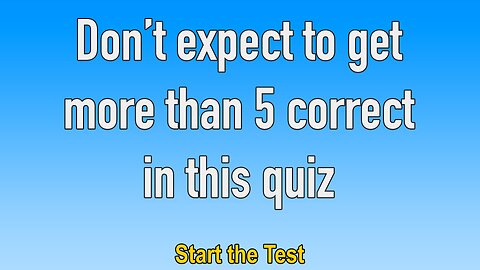 You absolutely won't score higher than a 6 out of 10