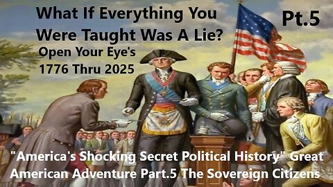 America's Shocking Secret Political History Great American Adventure Pt.5 The Sovereign Citizens