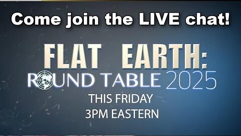 [archive] [Feb 27, 2025] OG Flat Earth ROUNDTABLE - Friday Feb 28th 3:00PM - 6:00PM Eastern [DITRH]