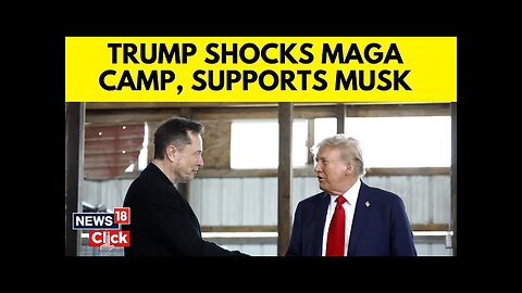 Donald Trump News | Trump Supports Immigration Visas Supported By Musk | Trump Musk News | N18G