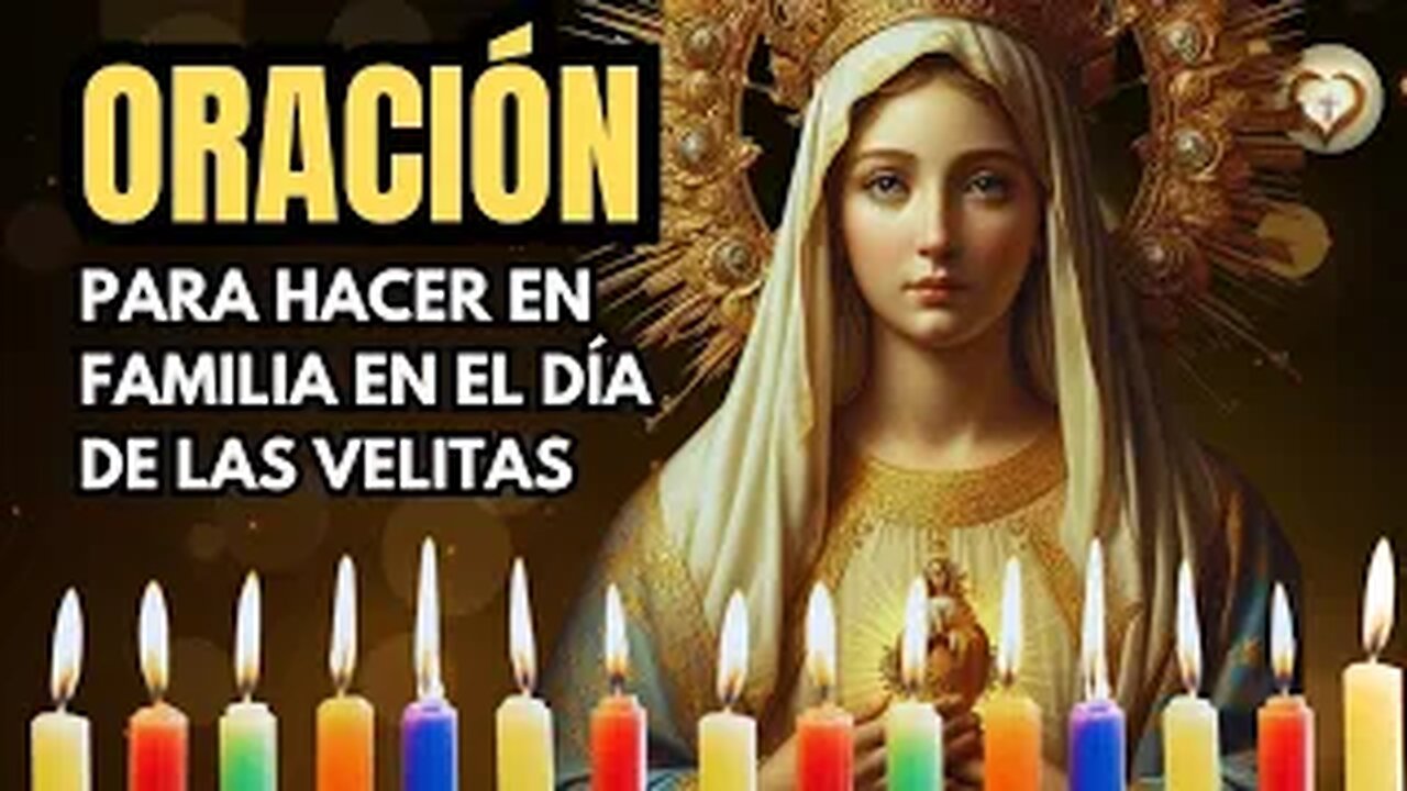 ORACIÓN PARA HACER EN FAMILIA EN EL DÍA DE LAS VELITAS