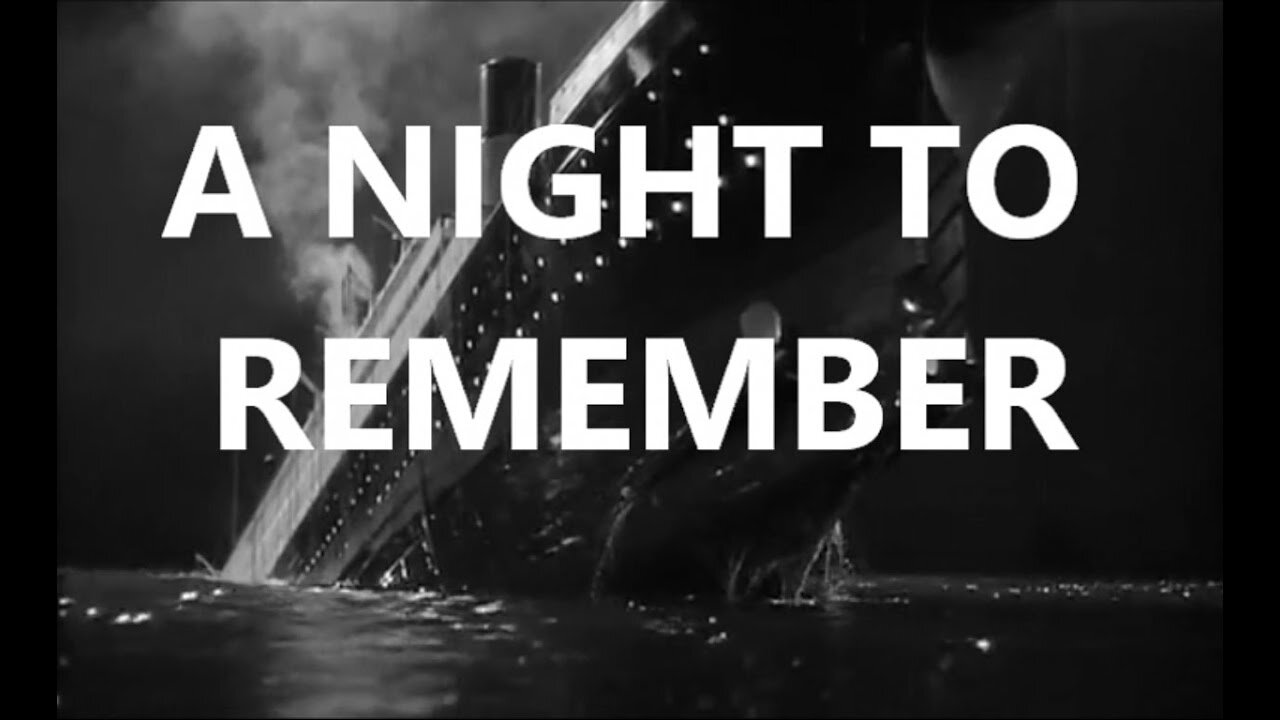 A night to remember clip (titanic sinking)