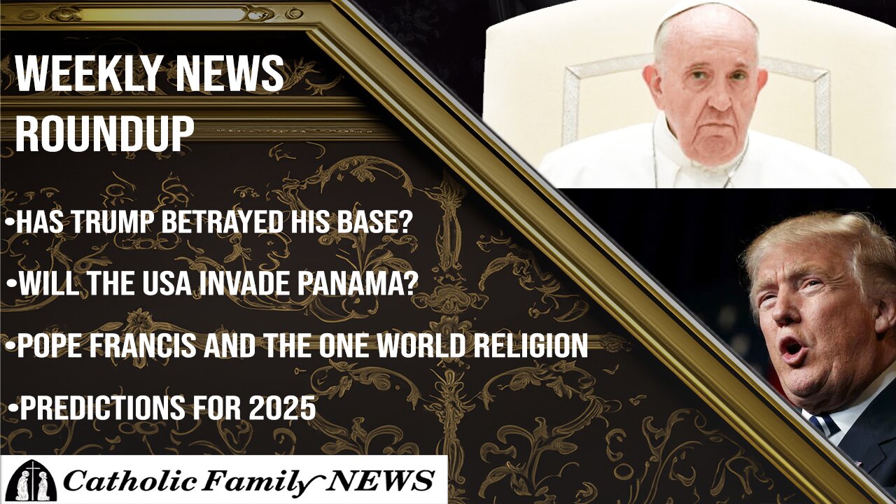 Weekly News Roundup January 1st, 2025 | Has Trump Sold Out His Base? Francis and the World Religions