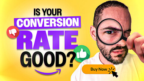 What's a Good/Bad Conversion Rate - Amazon FBA Seller Benchmark