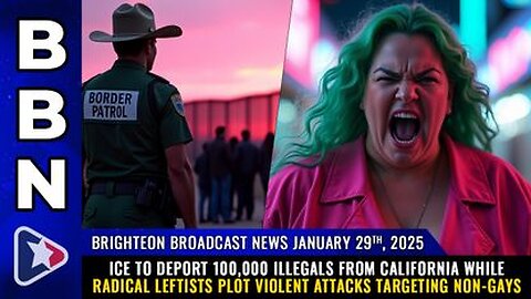 ICE to deport 100,000 illegals from California while radical Leftists plot VIOLENT ATTACKS