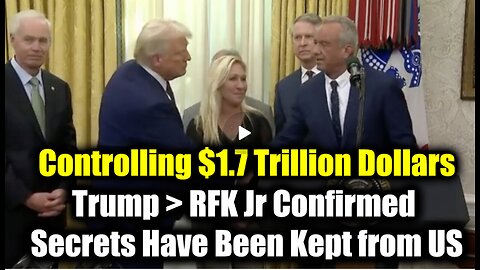 $1.7 Trillion Dollars, Trump > RFK Jr Confirmed & Sworn-In > "Secrets Have Been Kept from Us"