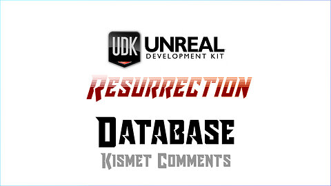 UDK RESURRECTION | Database | Kismet Comments