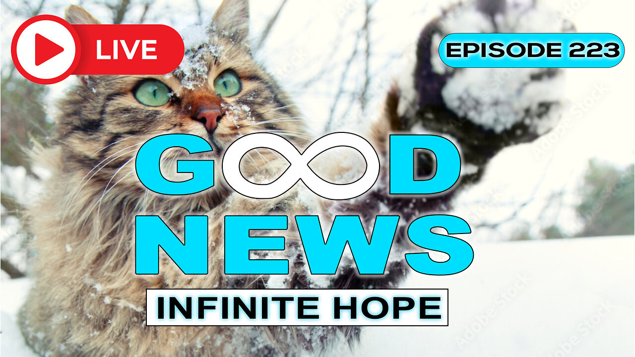 GOOD NEWS – Infinite Hope # 223