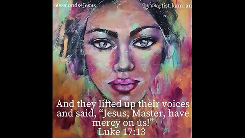 Jesus, Master, have mercy on us