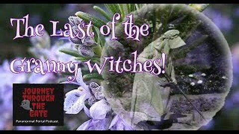 The Last of the Granny Witches