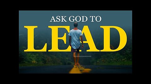 Lord, Go Before Me and Lead Me | Christian Motivation