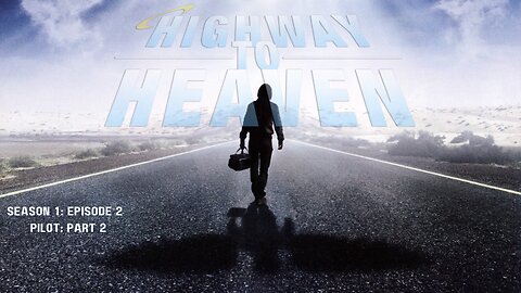 Highway To Heaven: Season 1 - Episode 2 🕊️ ❤️