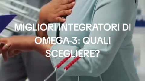 I MIGLIORI INTEGRATORI DI OMEGA-3: QUALI SCEGLIERE?