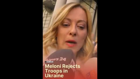 Italian PM Giorgia Meloni denies the request from France and UK to send troops to Ukraine