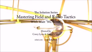 The Solution Series: Mastering Field and Radio Tactics with Matt “NC Scout”