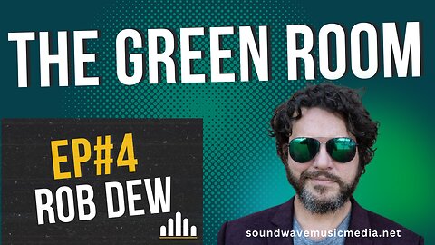 The Green Room EP#4 Rob Dew