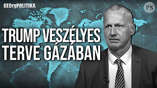Trump veszélyes tervei a Gázai-övezettel | GEOrgPOLITIKA