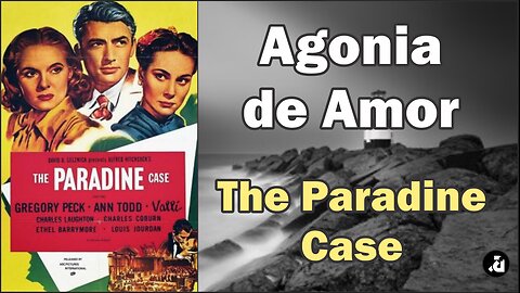 The Paradine Case / Agonia de Amor 1947