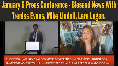 January 6 Press Conference - Blessed News With Treniss Evans, Mike Lindall, Lara Logan.