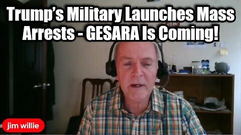 Jim Willie| Trump’s Military Launches Mass Arrests - GESARA Is Coming!