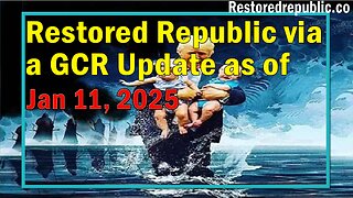 Restored Republic via a GCR Update as of Jan 11, 2025 - Judy Byington