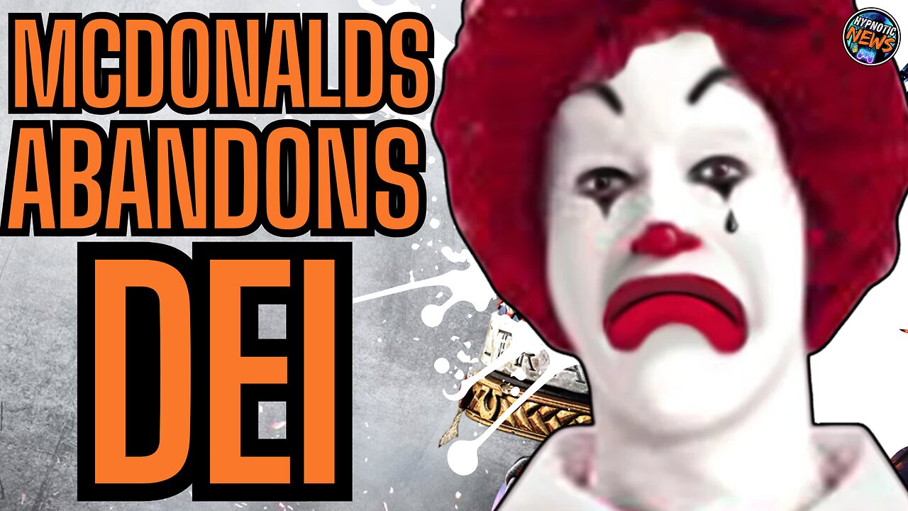 American Corporations Abandon DEI | McDonalds Gives Up The Racial Grift And Drops All Policies